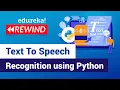 Building Text To Speech Recognition System with Python Python Tutorial Edureka Python Rewind