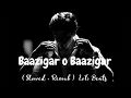 Download Lagu Baazigar O Baazigar || Baazigar | Kumar Sanu \u0026 Alka Yagnik | ( Slowed + Reverb ) | LoFi Beats ||