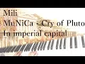 Download Lagu Mili - In imperial capital～MuNiCa - Cry of Pluto / piano cover by narumi ピアノカバー
