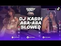 Download Lagu DJ KASIH ABA-ABA TENXI, NAYKILLA \u0026 JEMSII JTB BREAKBEAT VERSI SLOWED REMIX BY DARTHA