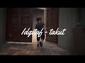 Download Lagu Takut - Idgitaf Lirik | Takut tambah dewasa Takut aku kecewa