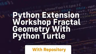 Python extension workshop fractal geometry with python turtle