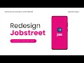 Application Design II JobStreet App Redesign - App Concept Walkthrough