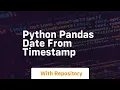 python pandas date from timestamp