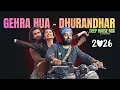 Lagu Gehra Hua (Dhurandhar) Deep House Remix | Arijit Singh | Ranveer Singh | Trending 2026