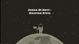 bastian steel juara di hati slowed reverb