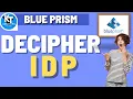 Blue Prism Decipher IDP BluePrism Tutorials KT Sessions