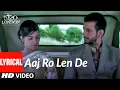 Download Lagu Aaj Ro Len De Lyrical | 1920 LONDON | Sharman Joshi, Meera Chopra, Shaarib and Toshi