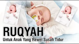 Download Ruqyah Anak Bayi yang Suka Rewel dan Susah Tidur Paling Ampuh MP3