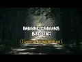 Download Lagu Imagine Dragons - Bad Liar (lyrics + terjemahan)  HD