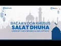 Download Lagu Doa Khusus Salat Dhuha Lengkap dengan Cara Membaca dan Artinya
