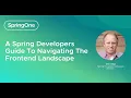 A Spring Developers Guide To Navigating The Frontend Landscape SpringOne 2024