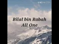 Bilal bin Rabah- All one (video lyrics)