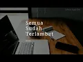 Download Lagu Semua Sudah Terlambat : Sebuah Sajak Diri