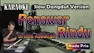 Download Penawar Rindu | Karaoke Nada Pria | Orchid Abdullah | Slow Dangdut Version | SiKeCe | Lirik MP3