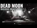 Walking on My Grave - Dead Moon