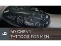 60 Chevy Tattoos For Men