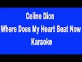 Download Lagu Celine Dion   Where Does My Heart Beat Now Karaoke