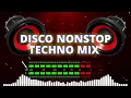 Lagu 🇵🇭 [ TOP 1 ] DISCO NONSTOP TECHNO MIX WITH LONG TIME  ✨✨