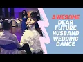 Lagu Dear Future Husband Wedding Dance | So Awesome!