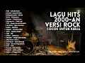 LAGU HITS 2000-AN | VERSI ROCK INDONESIA KENANGAN SMA \u0026 NGOPI KERJA Playlist Full Album Pagi Hari