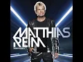 Matthias Reim Du bist mein Glück