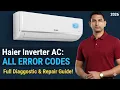 How to Fix Haier inverter AC Error All codes Complete Repair Diagnostic Guide 2026