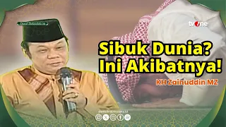 sibuk kejar dunia malah rugi makanya kembali ke allah swt kh zainuddin mz damai indonesiaku