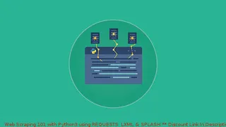 Web Scraping 101 with Python3 using REQUESTS LXML SPLASH coupon - udemy discount