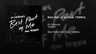Ed Sheeran Best Part Of Me Audio Feat YEBBA 