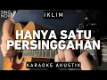 Lagu Hanya Satu Persinggahan - Iklim (Karaoke Akustik)