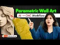 AI 3D CNC MasterClass Parametric Wall Design Workflow