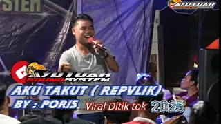 aku takut repvlik by poris live party musik tumbang empas