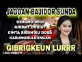 🔥JAGOAN BAJIDOR SUNDA🔥KUMPULAN LAGU TERLARIS🔥GIBRIGKEUN LURRR