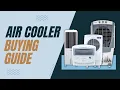 Air Cooler Buying Guide How To Choose The Best Air Cooler