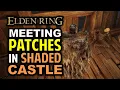 Meeting PATCHES in Shaded Castle Patches Location in Shaded Castle Elden Ring