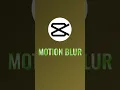 Motion Blur Tutorial Capcut