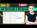 How to add shortcode in wordpress 2026