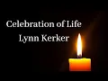 Celebration of Life of Lynn Kerker