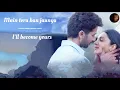 Download Lagu Tera Ban Jaunga Song English Translation || Akhil Sachdeva || Tulsi Kumar || Kabir Singh