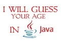 I Will Guess Your Age In Java