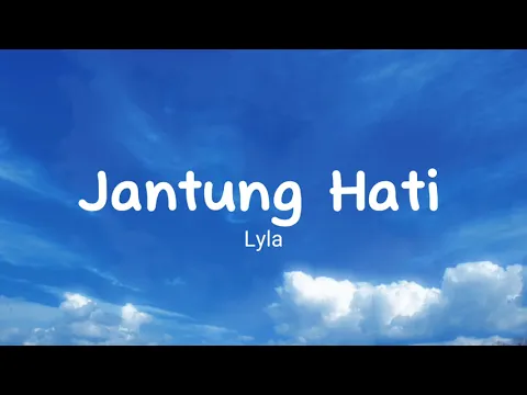 Download MP3 Lyla - Jantung Hati (lyrics)