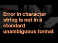 Error in character string is not in a standard unambiguous format
