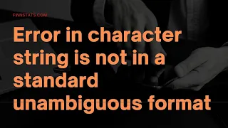 Error in character string is not in a standard unambiguous format