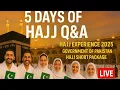 5 Days of Hajj Q A My Hajj 2025 Experience Complete Guide for Hajj 2026