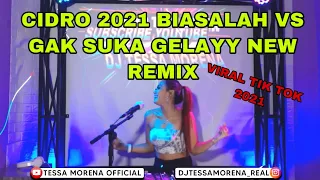 Download DJ CIDRO 2 NEW REMIX 2021 BIASALAH VS GAK SUKA GELAY BY DJ TESSA MORENA MP3