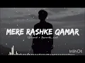 “Mere Rashke Qamar Lofi Mix | Romantic Lofi Version | Heart Touching Lofi Song | Chill Beats”