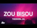 Lagu Theodora, Jul - ZOU BISOU (Paroles/Lyrics)