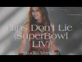 Shakira - Hips Don't Lie (Super Bowl Studio Version)
