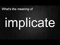 implicate by English Master the Pronunciation and Meaning of this Word